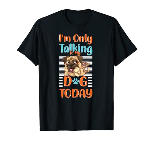I'm Only Talking to My Dog Today - Groomer Cuddler Dog Care T-Shirt, Black