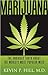 Marijuana: The Unbiased Truth about the World s Most Popular Weed