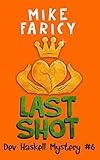 Last Shot (Dev Haskell - Private Investigator, Book 6)