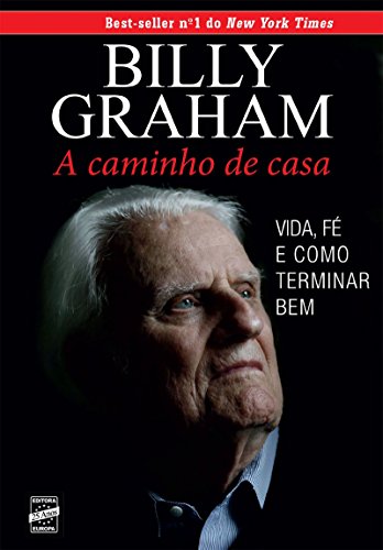 A Caminho de Casa: Life, Faith, and Finishing Well