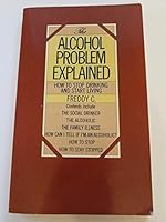 The Alcohol problem explained: How to stop drinking and start living 0722503318 Book Cover