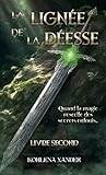 La lignée de la déesse: Livre second