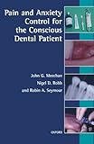 Pain and Anxiety Control for the Conscious Dental Patient