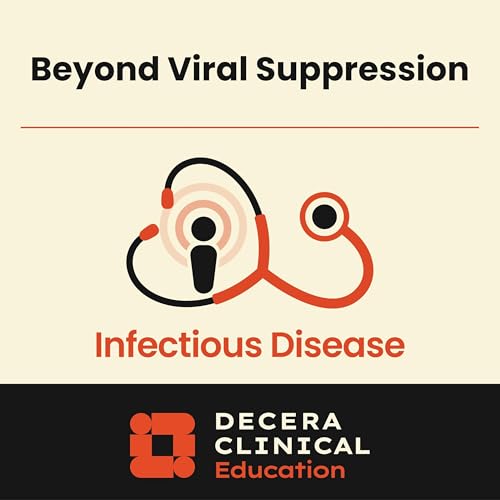 Beyond Viral Suppression: What&rsquo;s New in HIV Care for Treatment-Experienced People