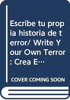 Escribe tu propia historia de terror/ Write Your Own Terror: Crea Espeluznantes Historias Y Cuentos Que Daran Escalofrios (Escribe tu propia historia de.../ Write Your Own)