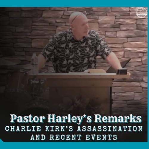 Remarks on ‪Charlie Kirk‬'s Assassination | Pastor Harley Doneburg | September 14th, 2025