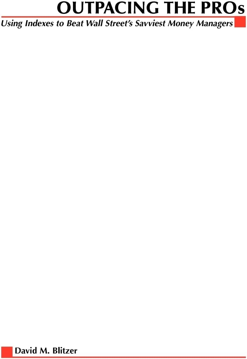 Outpacing the Pros Using Indexes to Beat Wall Street's Savviest Money Managers