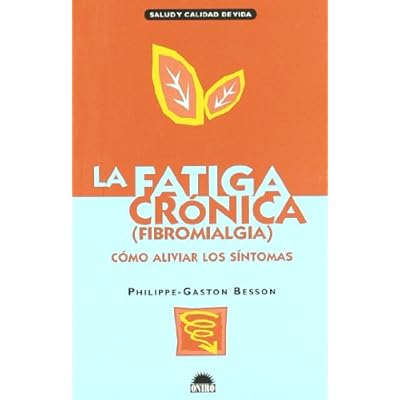 La fatiga cronica / Chronic Fatigue: Fibromialgia: Como Aliviar Los Sintomas / Fibromyalgia