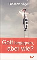 Gott begegnen, aber wie? 3863530381 Book Cover