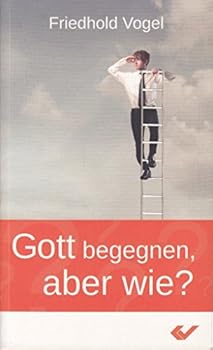 Paperback Gott begegnen, aber wie? Book