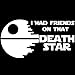 I Had Friends on that Deathstar Funny Bumper Sticker Star Wars Stormtroopers