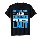 Ich schreie nicht ich bin Trainer Spruch Teamchef