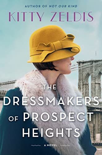 The Dressmakers of Prospect Heights: A Compelling Historical Novel of Female Friendship and Family Secrets in Jazz Age Brooklyn