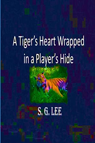 A Tiger's Heart Wrapped In a Player's Hide (The Stone Chronicles)