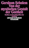 Von der mystischen Gestalt der Gottheit: Studien zu Grundbegriffen der Kabbala (suhrkamp taschenbuch wissenschaft)
