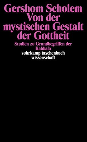 Von der mystischen Gestalt der Gottheit: Studien zu Grundbegriffen der Kabbala (suhrkamp taschenbuch