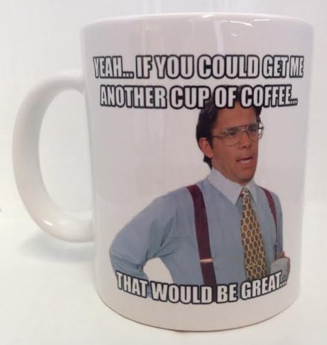 Taza de café de cerámica con texto en inglés "Yeah... If You Could Get Me Another Cup of Coffee... That Would Be Great... 11oz de Cotton Cult