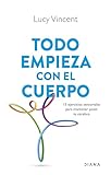 Todo empieza con el cuerpo: 15 ejercicios sensoriales para mantener joven tu cerebro (Salud natural)