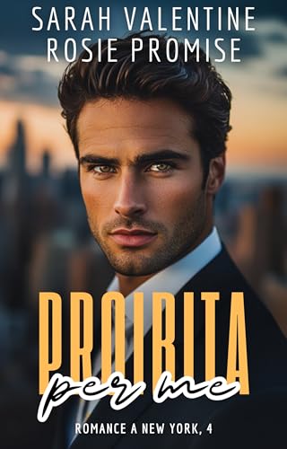 Proibita per me: Una commedia romantica enemies to lovers, piena di passione, tensione e con un capo che non si aspettava di innamorarsi (Romance a New York)