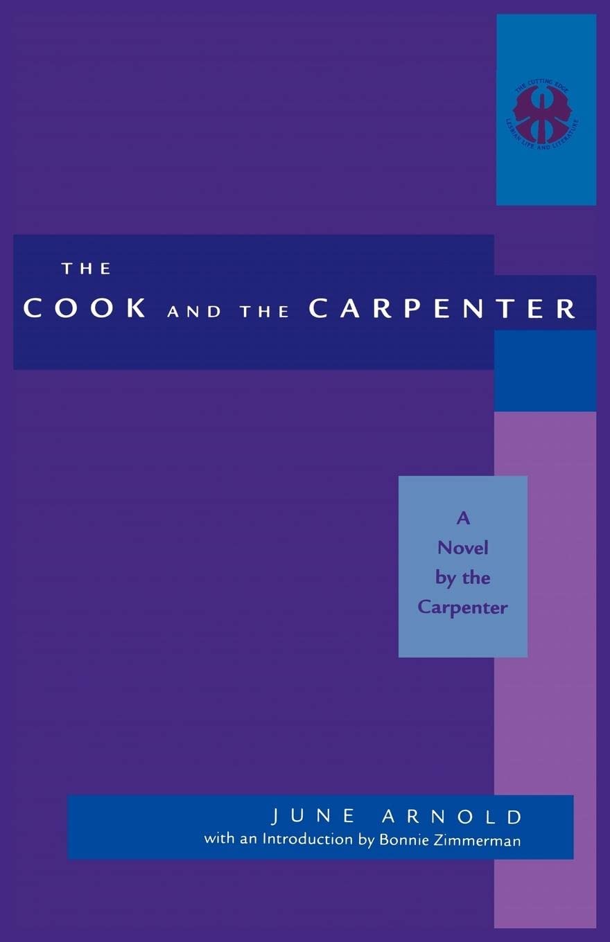Cook and the Carpenter: A Novel by the Carpenter: 3 (The Cutting Edge: Lesbian Life and Literature Series)