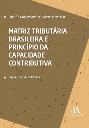 Matriz tributária brasileira e princípio da capacidade contributiva