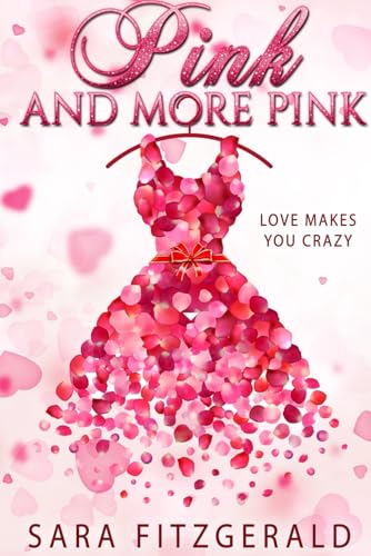 Pink And More Pink: Love Makes You Crazy