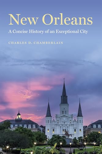New Orleans: A Concise History of an Exceptional City