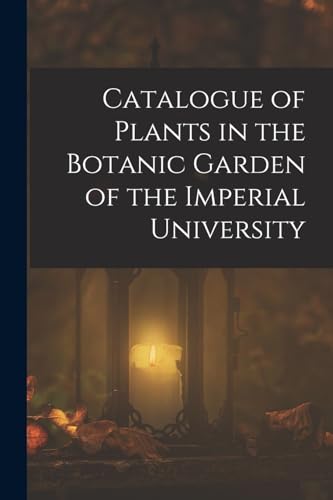 Catalogue of Plants in the Botanic Garden of the Imperial University (Japanese Edition)