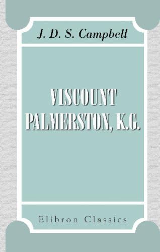 Viscount Palmerston, K. G