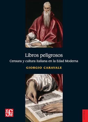 Libros peligrosos: Censura y cultura italiana en la Edad Moderna (Historia) Libros peligrosos: Censura y cultura italiana en la Edad Moderna (Historia)