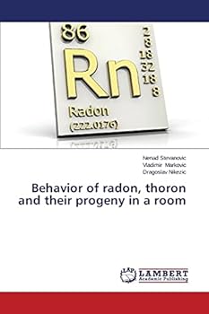 Paperback Behavior of radon, thoron and their progeny in a room Book