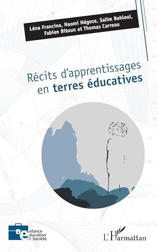 Récits d’apprentissages en terres éducatives (Enfance Éducation Et Société) (French Edition)