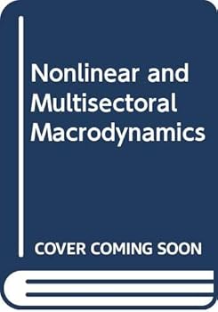 Nonlinear and Multisectoral Macrodynamics: Essays in Honour of Richard Goodwin