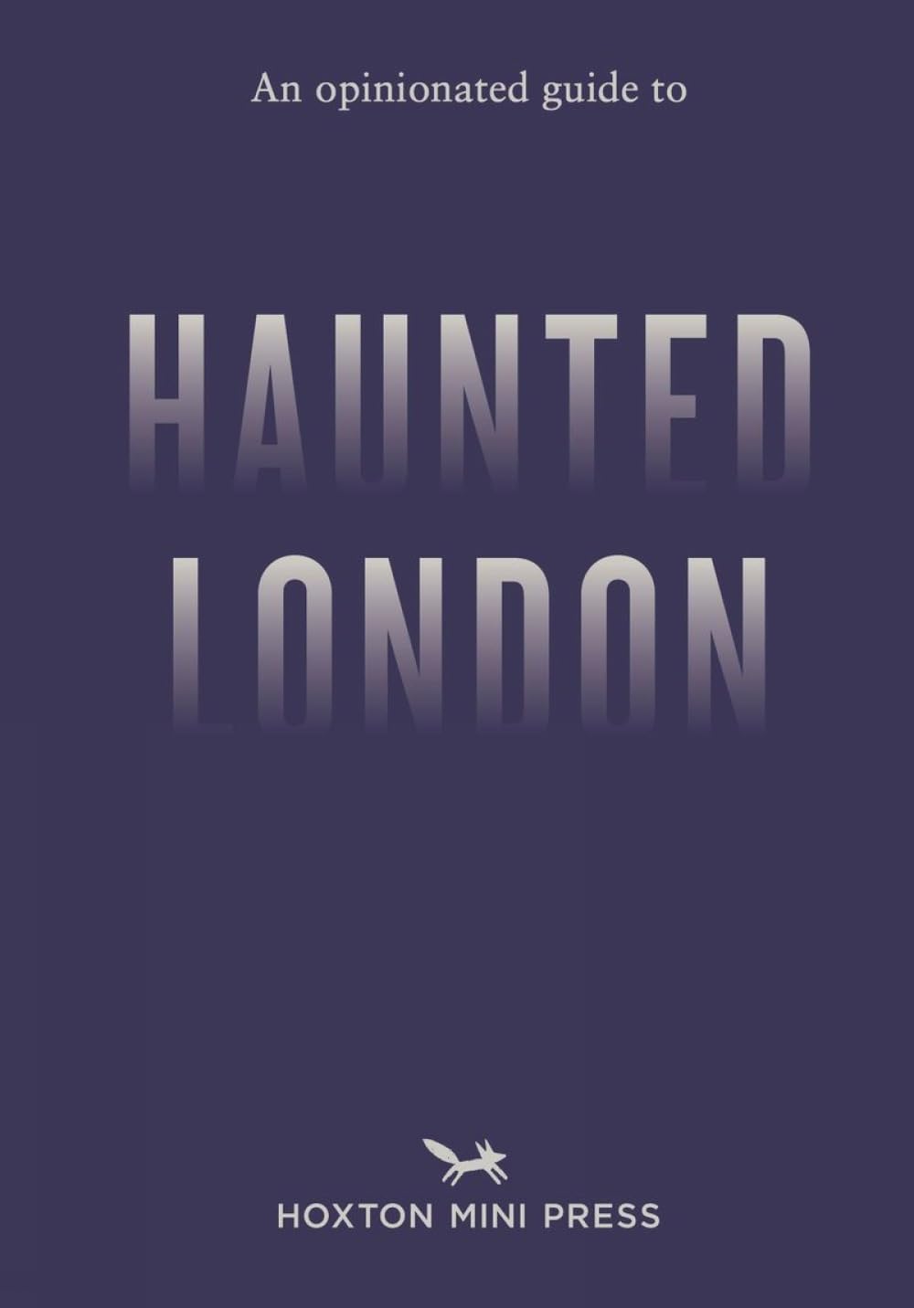 An Opinionated Guide to Haunted London by Ian Simmons PAPERBACK 9781917719018