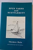 Spun yarns and scuttlebutt: A medley of nautical yarns and musings seen through the mirror of Neptunian history 0965286606 Book Cover