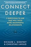 Connect Deeper: 5 Questions to Ask That Will Build More Meaningful Relationships