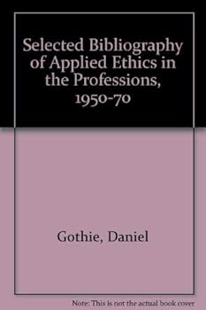 Hardcover Selected Bibliography of Applied Ethics in the Professions, 1950-1970 Book