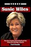 Susie Wiles: The First Female Chief of Staff and Her Vision for a Stronger America