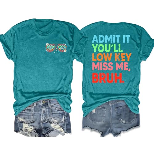 Last Day of School Teacher Shirt Women Bruh Teacher T-Shirt Admit It You'll Low Key Miss Me Bruh Vacation Tee Tops(Cyan,X-Large)