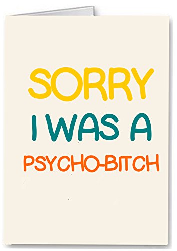 Sorry I war ein Psycho Bitch  PREMIUM QUALITÄT Funny Karte