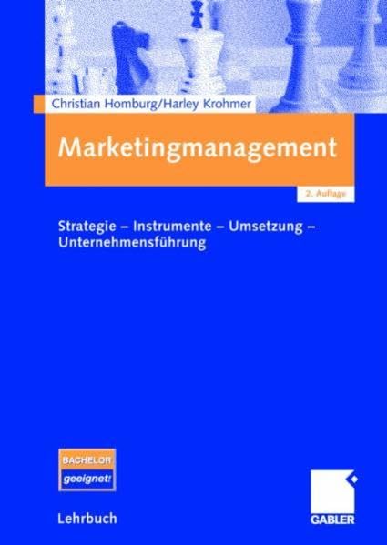 Marketingmanagement: Strategie - Instrumente - Umsetzung - Unternehmensführung