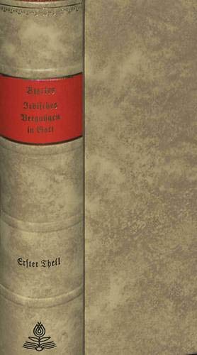 Irdisches Vergnügen in Gott: Bestehend in physicalisch- und moralischen Gedichten- Nachdruck der Au Irdisches Vergnügen in Gott: Bestehend in physicalisch- und moralischen Gedichten- Nachdruck der Au
