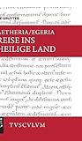  Reise ins Heilige Land: Lateinisch - deutsch (Sammlung Tusculum)