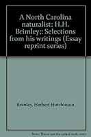 A North Carolina naturalist: H.H. Brimley;: Selections from his writings 0836921453 Book Cover