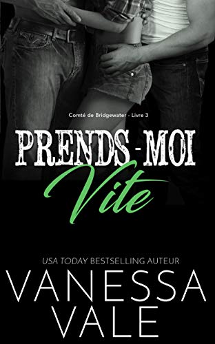 Télécharger Prends-moi vite (Comté de Bridgewater t. 3) Livre eBook France