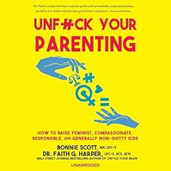 Unf*ck Your Parenting Audiolibro Por Faith G. Harper PhD LPC-S ACS ACN, Bonnie Scott MA LPC-S arte de portada