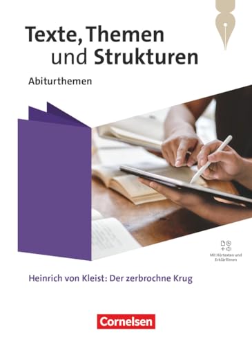 Texte, Themen und Strukturen - Abiturthemen - Qualifikationsphase: Heinrich von Kleist: Der zerbrochne Krug - Themenheft - Mit Hörtexten und Erklärfilmen