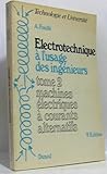  Electrotechnique à l\'usage des ingénieurs Tome 2 machines électriques à courants alternatifs