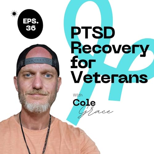 Page de couverture de PTSD Recovery Tools for Veterans | EMDR, Gratitude & Healing With Cole Grace