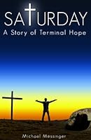 Saturday - A Story of Terminal Hope 0984854290 Book Cover